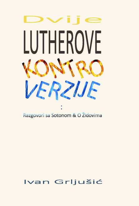 DVIJE LUTHEROVE KONTROVERZIJE